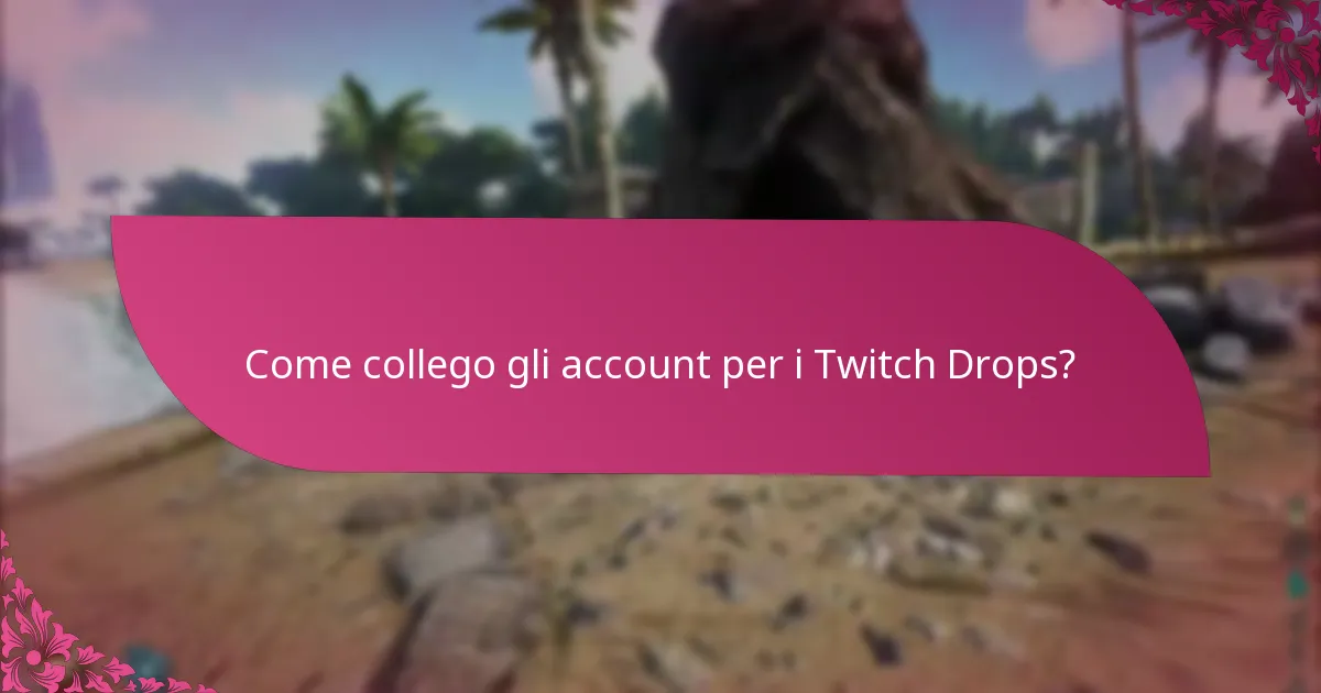 Come collego gli account per i Twitch Drops?