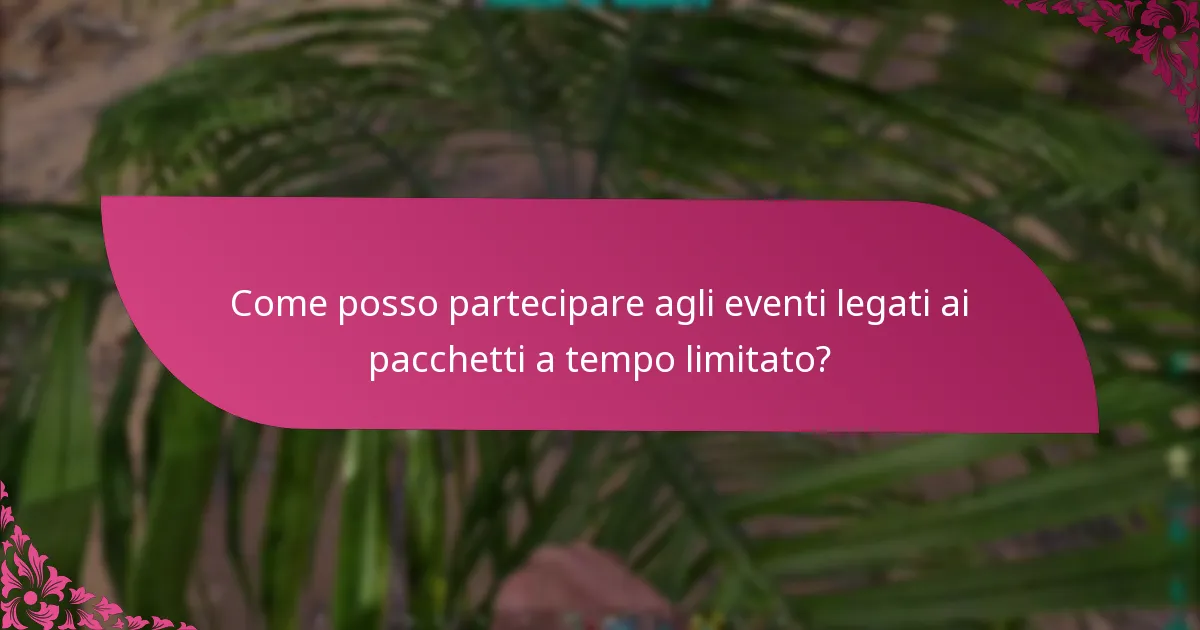 Quali sono le tempistiche per richiedere i pacchetti a tempo limitato?