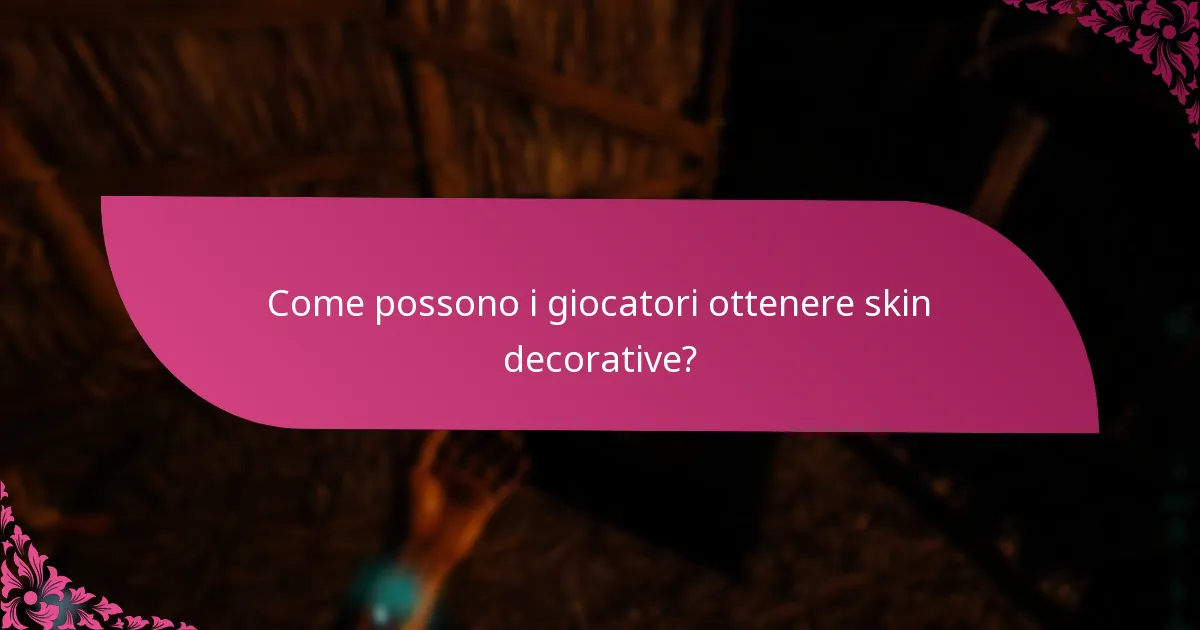 Quali sono i requisiti di creazione per le skin decorative?