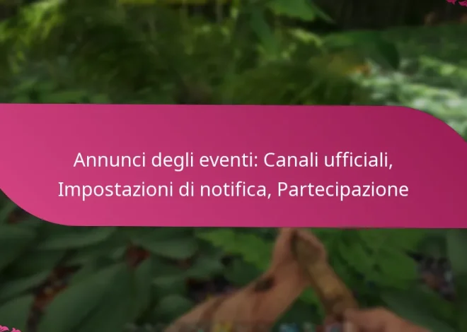 Annunci degli eventi: Canali ufficiali, Impostazioni di notifica, Partecipazione