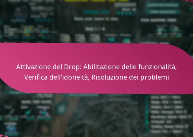 Attivazione del Drop: Abilitazione delle funzionalità, Verifica dell’idoneità, Risoluzione dei problemi