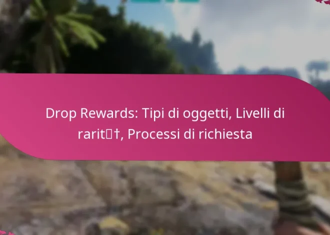 Drop Rewards: Tipi di oggetti, Livelli di rarità, Processi di richiesta