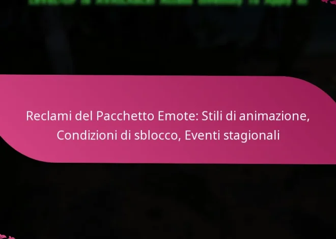 Reclami del Pacchetto Emote: Stili di animazione, Condizioni di sblocco, Eventi stagionali