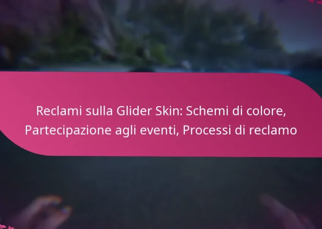 Reclami sulla Glider Skin: Schemi di colore, Partecipazione agli eventi, Processi di reclamo