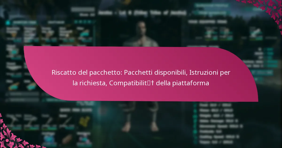 Riscatto del pacchetto: Pacchetti disponibili, Istruzioni per la richiesta, Compatibilità della piattaforma