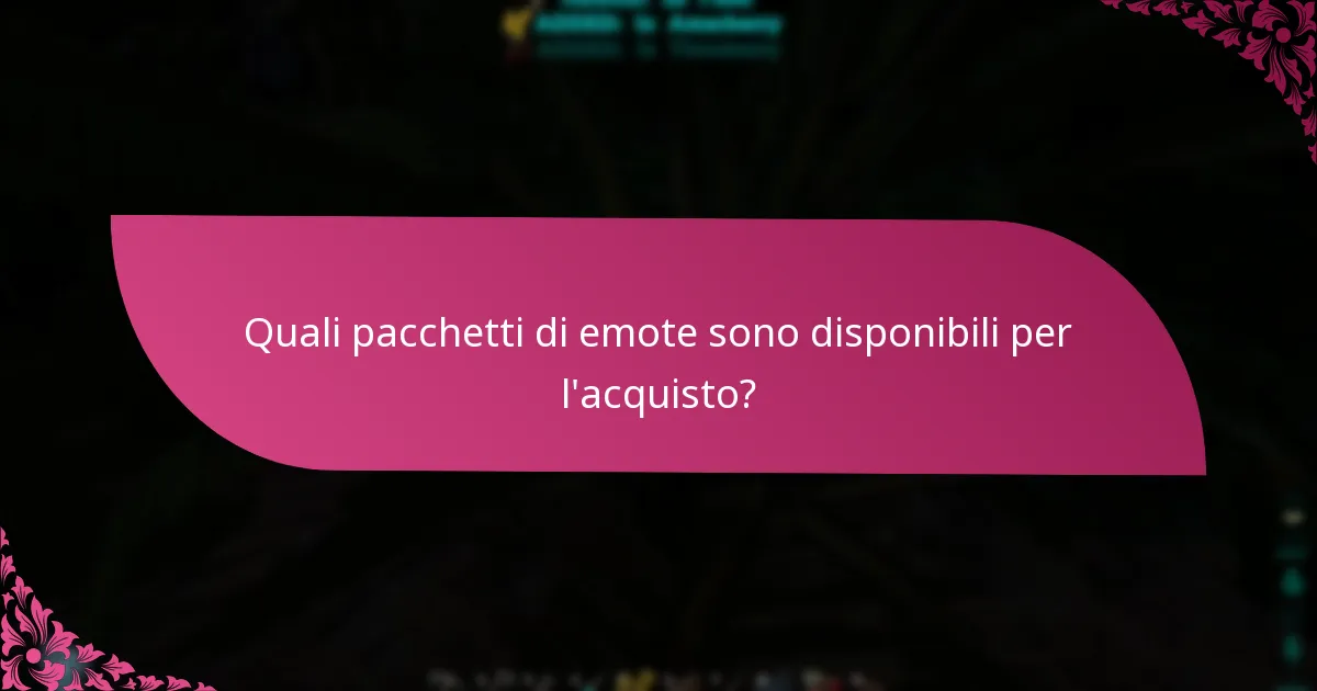 Quali pacchetti di emote sono disponibili per l’acquisto?