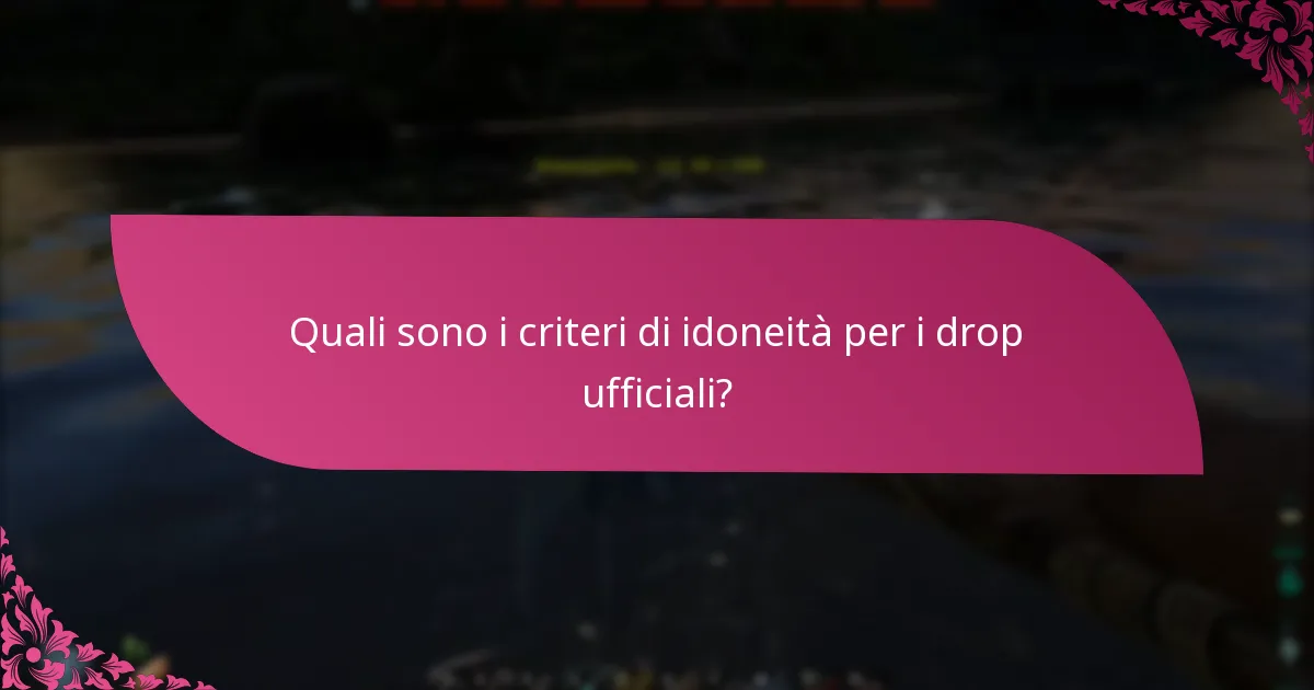 Quali ricompense posso aspettarmi dai drop ufficiali?