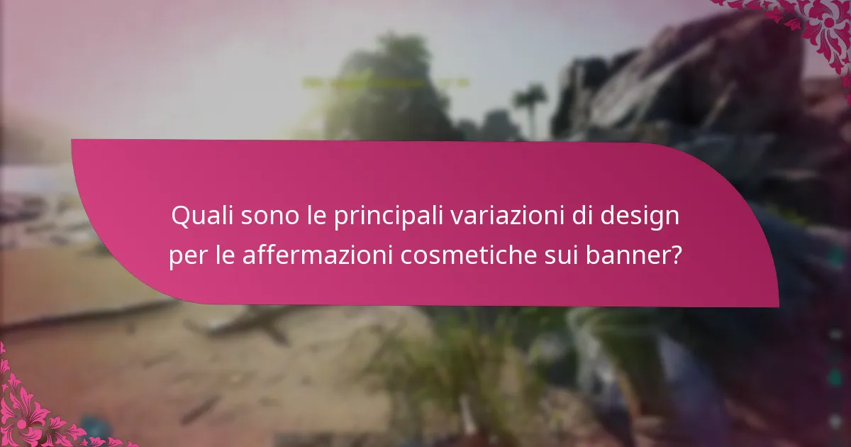 Quali tipi di eventi influenzano le affermazioni cosmetiche sui banner?